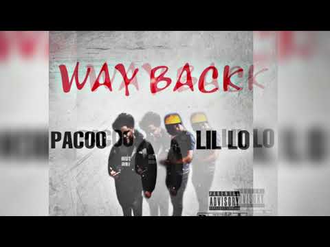 Pacoo X Lil Lo ~ Way Back