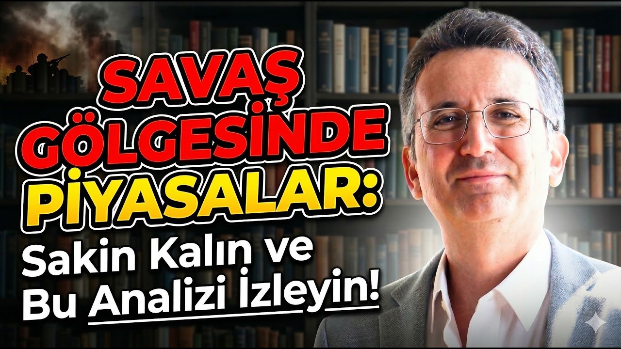 Savaş Gölgesinde Piyasalar: Sakin Kalın ve Bu Analizi İzleyin!