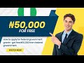 Federal government grants ₦50000 - how to apply for federal government grant #arewa #grant #Nigeria
