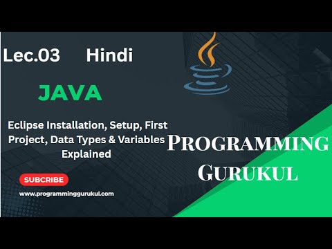 Lec 03 Java Tutorial Eclipse Installation Setup First Project Data Types Variables Explained