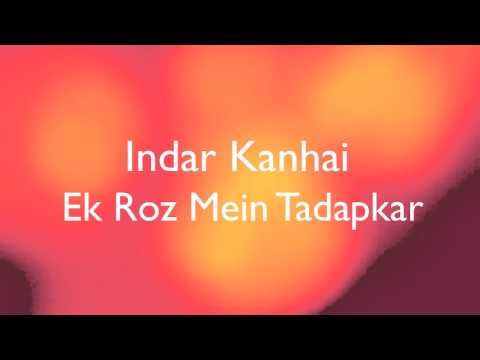 Indar Kanhai - Ek Roz Mein Tadapkar - {2011} HD
