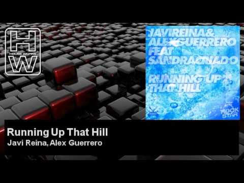 Javi Reina, Alex Guerrero - Running Up That Hill - feat. Sandra Criado - HouseWorks