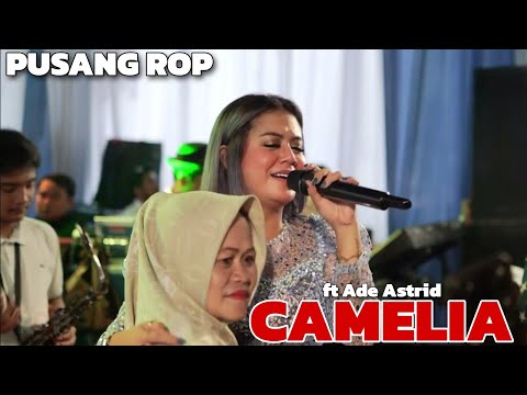 PUSANG ROP FT ADE ASTRID - CAMELIA (KOPLO BAJIDOR)