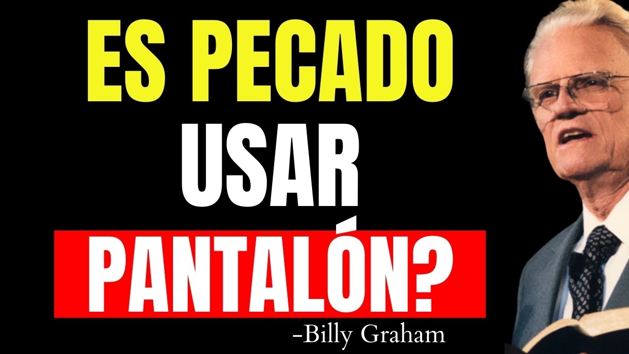 Es pecado que una MUJER CRISTIANA use PANTALONES? ¿Qué dice la Biblia de LA VESTIMENTA?|Billy Graham