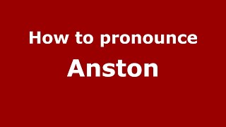 How to pronounce Anston