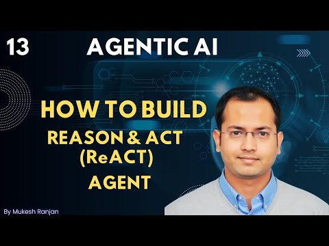 13 LAB  How To Build  - Reason & Act (ReAct) Pattern In Agentic Project