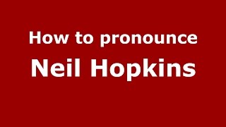 How to pronounce Neil Hopkins