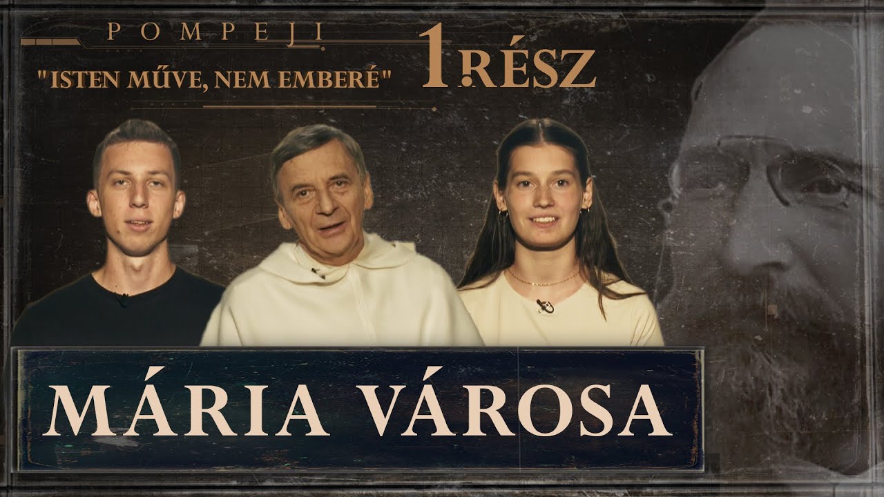 Pompeji: Isten műve, nem emberé | 1. rész: Mária városa