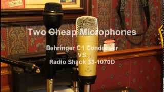 Cheap Behringer C-1 Condenser Microphone VS Cheap Radio Shack 33-1070D Dynamic Microphone