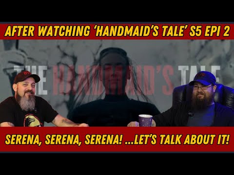 Serena’s Power Play | The Handmaid’s Tale S5 Ep2 | Let's Talk About It