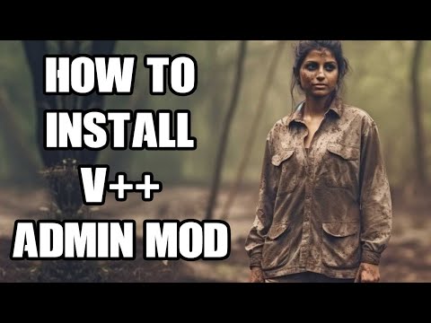 DayZ Beginner Guide How To Install V++ Vanilla Plus Plus Admin Tools PC Mod Local & Community Server