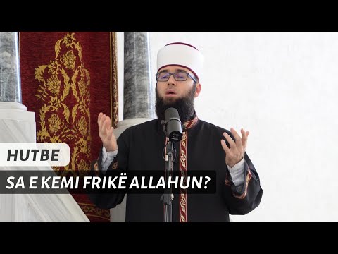 HUTBE | Sa e kemi frikë Allahun? - Hoxhë Omer Bajrami