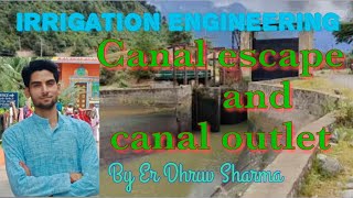 L2 Canal escapes and Canal outlets (Irrigation Engineering) by Er Dhruv Sharma