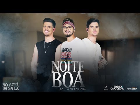 Breno e Caio Cesar - Noite Boa Feat. Luan Santana #NoiteBoa