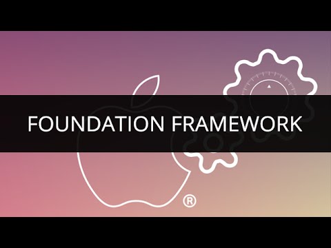 Understanding Foundation Framework | Foundation Framework in iOS | Foundation Framework Tutorial