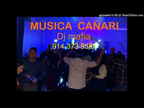MIX MUSICA CAÑARI- BY DJ MAFIA