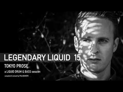 Legendary Liquid 15 Tokyo Prose: Liquid Drum & Bass