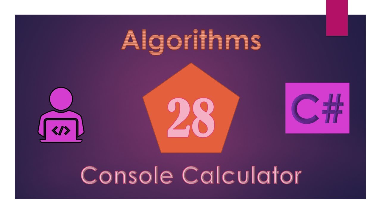 28) C# Algorithms (Console Calculator)