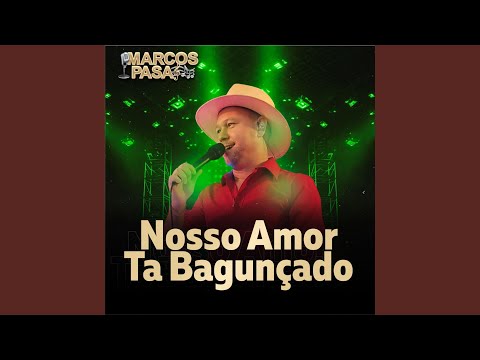 Nosso amor ta bagunçado