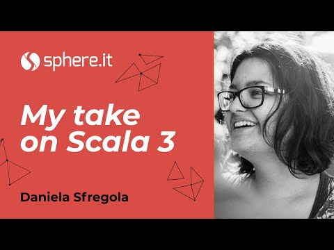 My Take on Scala 3 by Daniela Sfregola