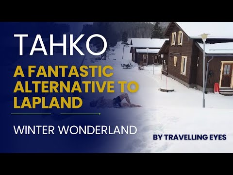 Tahko - A fantastic alternative to Lapland. Winter Wonderland.