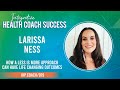 How A Less is More Approach Can Have Life Changing Outcomes with Larissa Ness