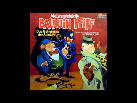 Balduin Pfiff - Folge 01: Das Geheimnis der Spieluhr (Komplettes Hörspiel)
