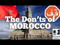 Morocco: The Don'ts of Visiting Morocco Morocco: The Don'ts of Visiting Morocco