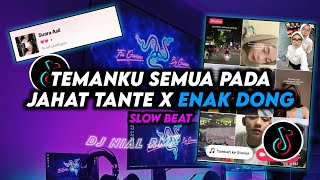 Download lagu Dj enak dong x temanku semua pada jahat tante slow viral tiktok terbaru full bass mp3
