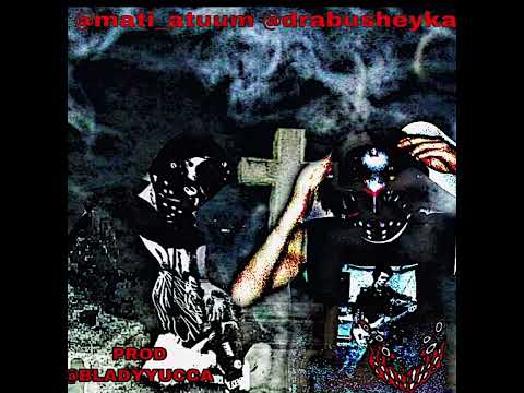 DRABUSHEYKA & 204ATUM - HOOY W WYKRZTALCENIE PROD. BLADYYUCCA [2020]