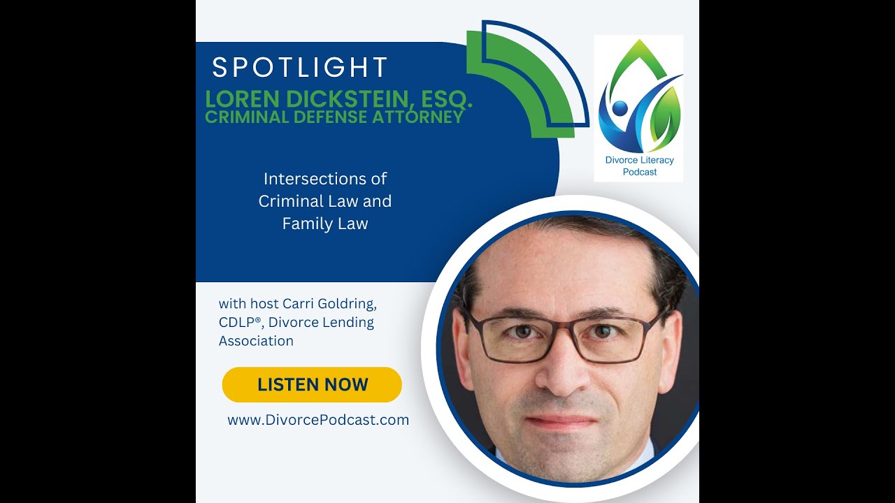 The intersection of Criminal Law and Family Law with Carri Goldring, CDLP, and Loren Dickstein, Esq.