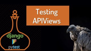 Pytest Django and Django Rest Framework: 11: Testing APIViews