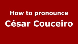 How to pronounce César Couceiro
