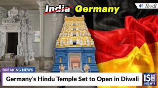 Germany's Hindu Temple Set to Open in Diwali