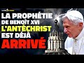 L'Antéchrist est déjà là ! La terrible prophétie de Benoît XVI