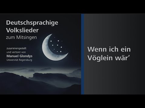 Volkslieder zum Mitsingen | Wenn ich ein Vöglein wär'