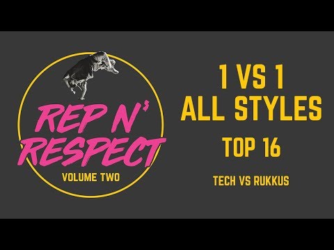 Rep N' Respect: Volume 2 • 1VS1 ALL STYLES TOP 16 • Tech vs Rukkus