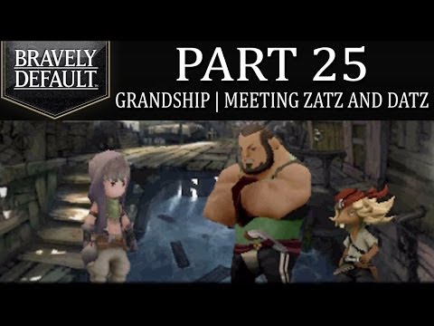 Bravely Default - Part 25: Grandship | Meeting Zatz & Datz On The Sinking State! [Ch.3]