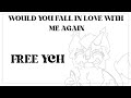 Would You Fall In Love With Me Again FREE YCH OPEN