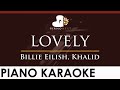 Billie Eilish, Khalid - lovely - HIGHER Key (Piano Karaoke Instrumental)