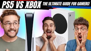 PS5 vs Xbox. The Ultimate Guide for Gamers!
