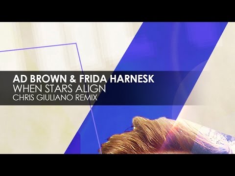 Ad Brown & Frida Harnesk - When Stars Align (Chris Giuliano Remix)