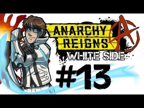 Anarchy! Anarchy! ANARCHY! - Anarchy Reigns Gameplay / Walkthrough w/ SSoHPKC Part 13 - WHITE SIDE