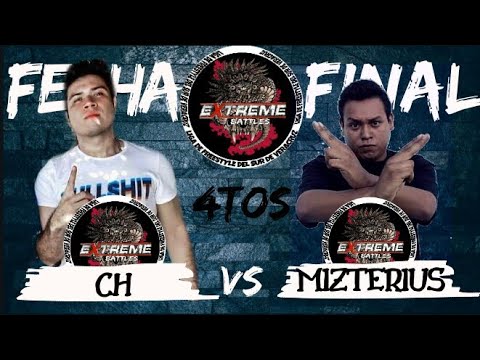 CH VS MIZTERIUS / 4TOS / FECHA FINAL / EXTREME BATTLES