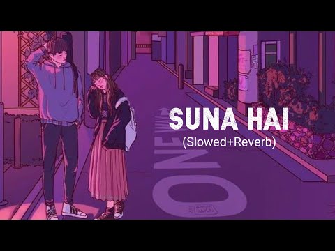 Suna hai [Slowed+Reverb] - Jubin Nautiyal