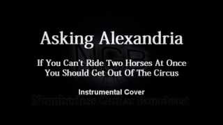 Asking Alexandria - If You Can't Ride Two Horses At Once Instumental cover/Karaoke