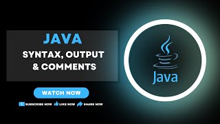 Java Programming Essentials: Master Syntax, Output, and Comments