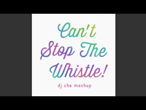 Flo Rida vs. Justin Timberlake - Can't Stop the Whistle (DJ Che MashUp)