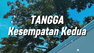 Download lagu Tangga - Kesempatan Kedua (Lirik) mp3 Download lagu Tangga - Kesempatan Kedua (Lirik) mp3