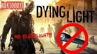 Dying Light Challenge // No Flashlight allowed